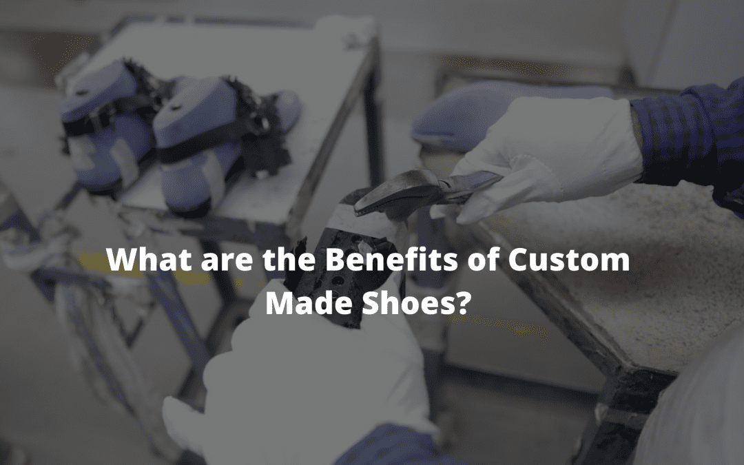 Benefits Of Custom Made Shoes - Kiwi India