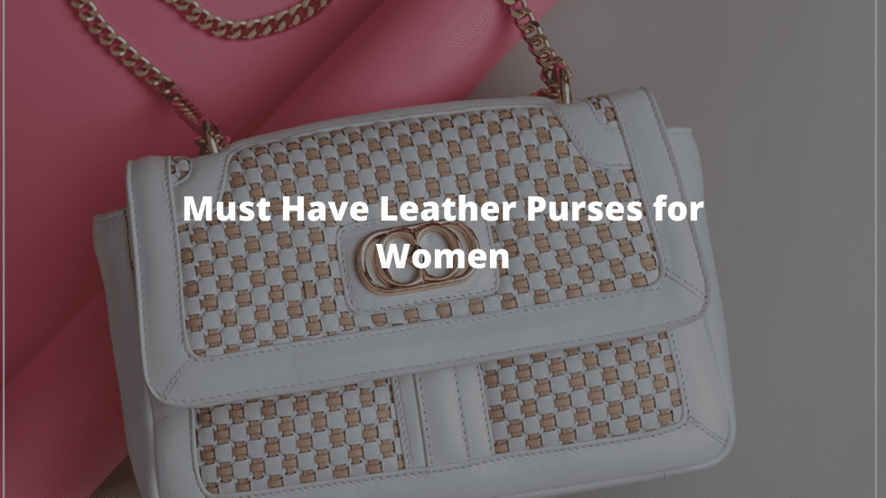 Must Have Leather Purses for Women Pure Leather Purses For Women