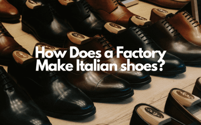 How Does a Factory Make Italian shoes